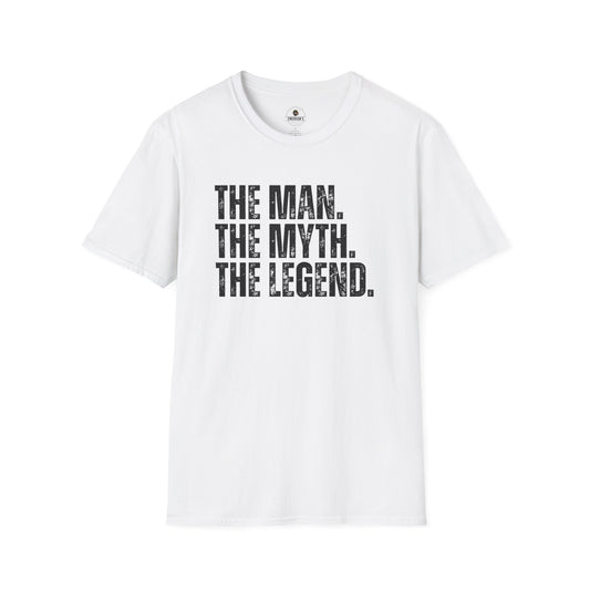 The Man. The Myth. The Legend. T-Shirt