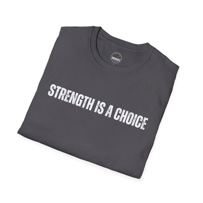 Strength Is a Choice Motivational Tee