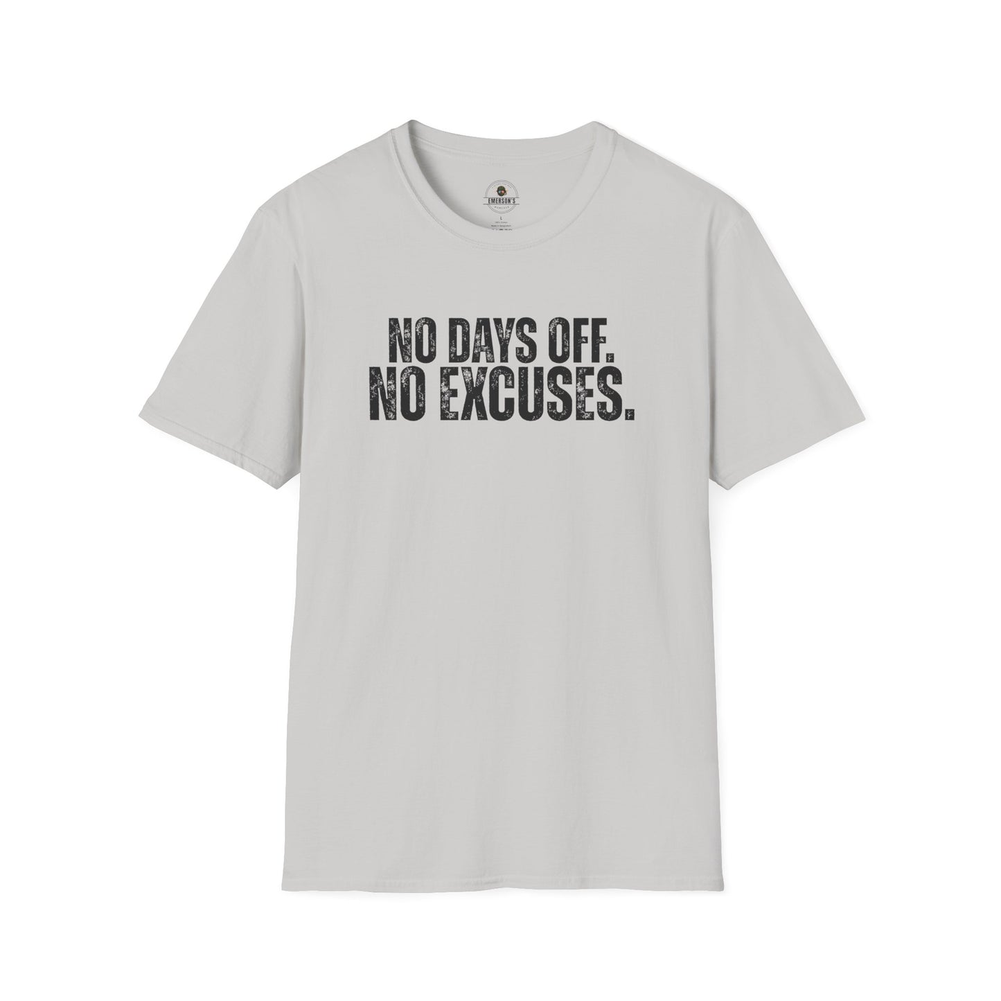 No Days Off. No Excuses. T-Shirt