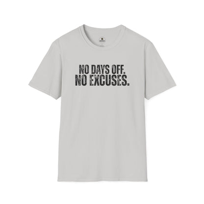 No Days Off. No Excuses. T-Shirt