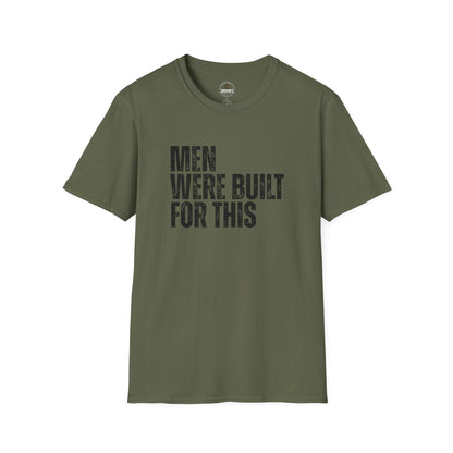 Men Were Built For This — Motivational  Tee