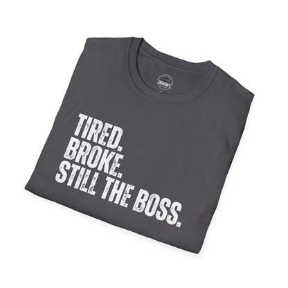 Tired. Broke. Still the Boss. Tee