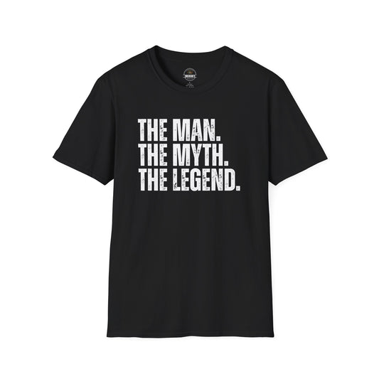 The Man. The Myth. The Legend. T-Shirt