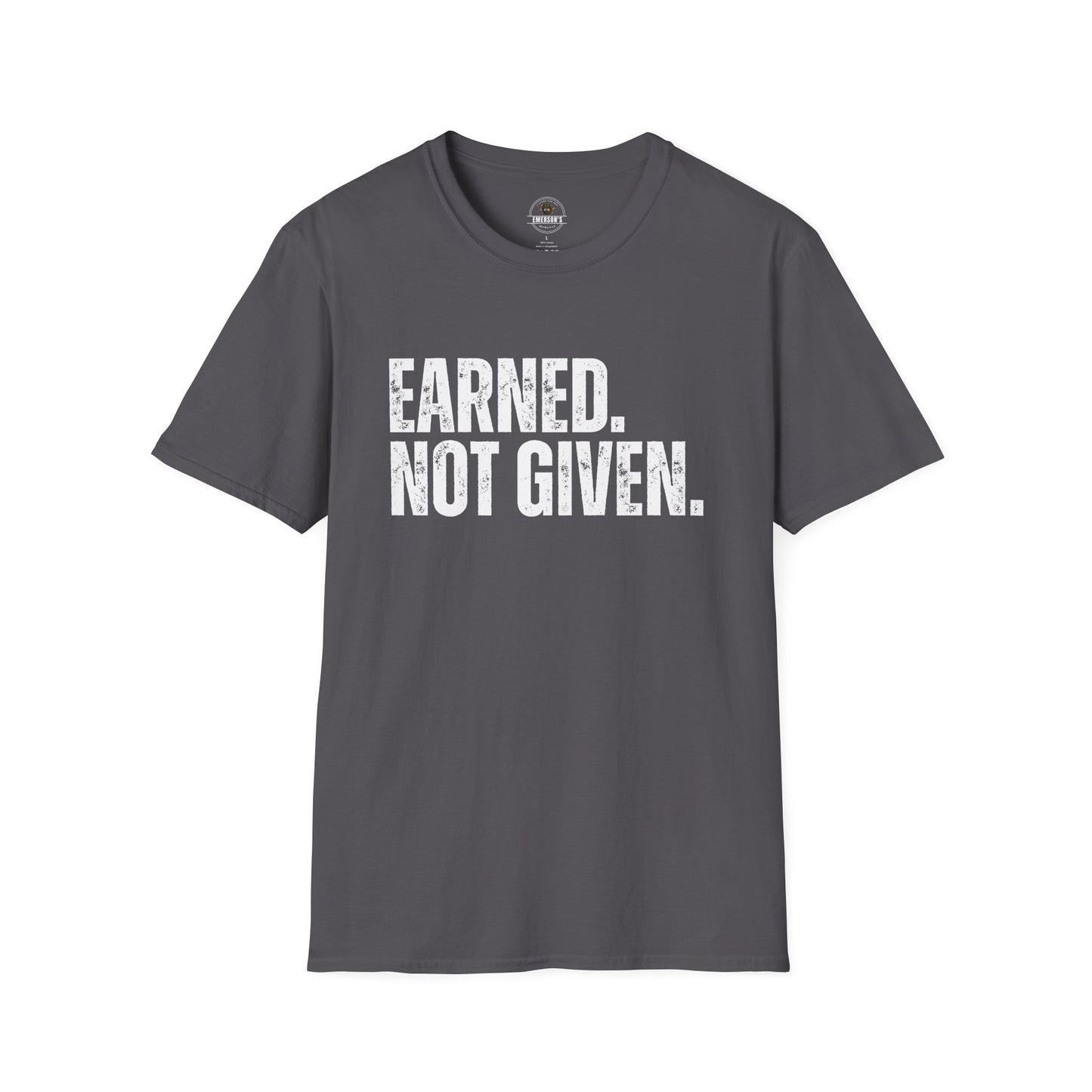 Earned Not Given — Motivational Tee