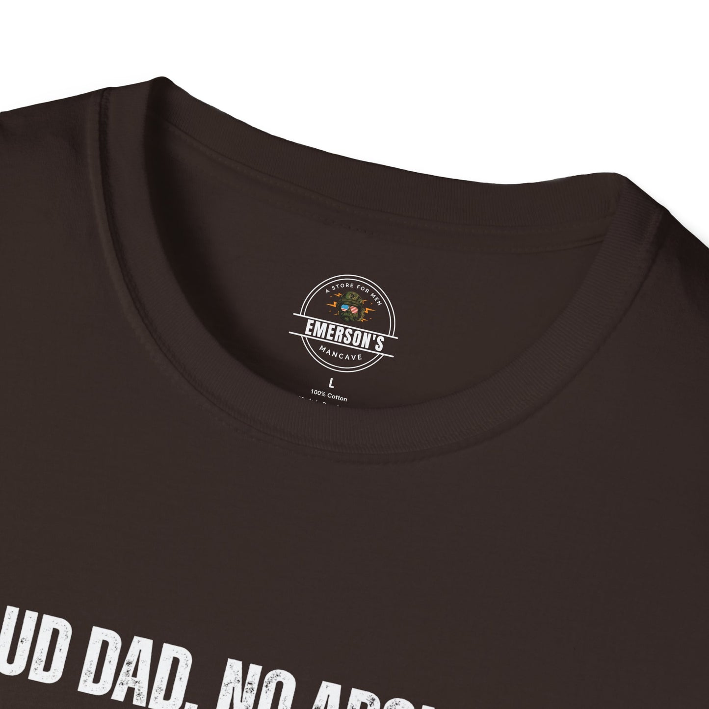 Proud Dad. No Apologies. Tee
