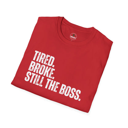 Tired. Broke. Still the Boss. Tee