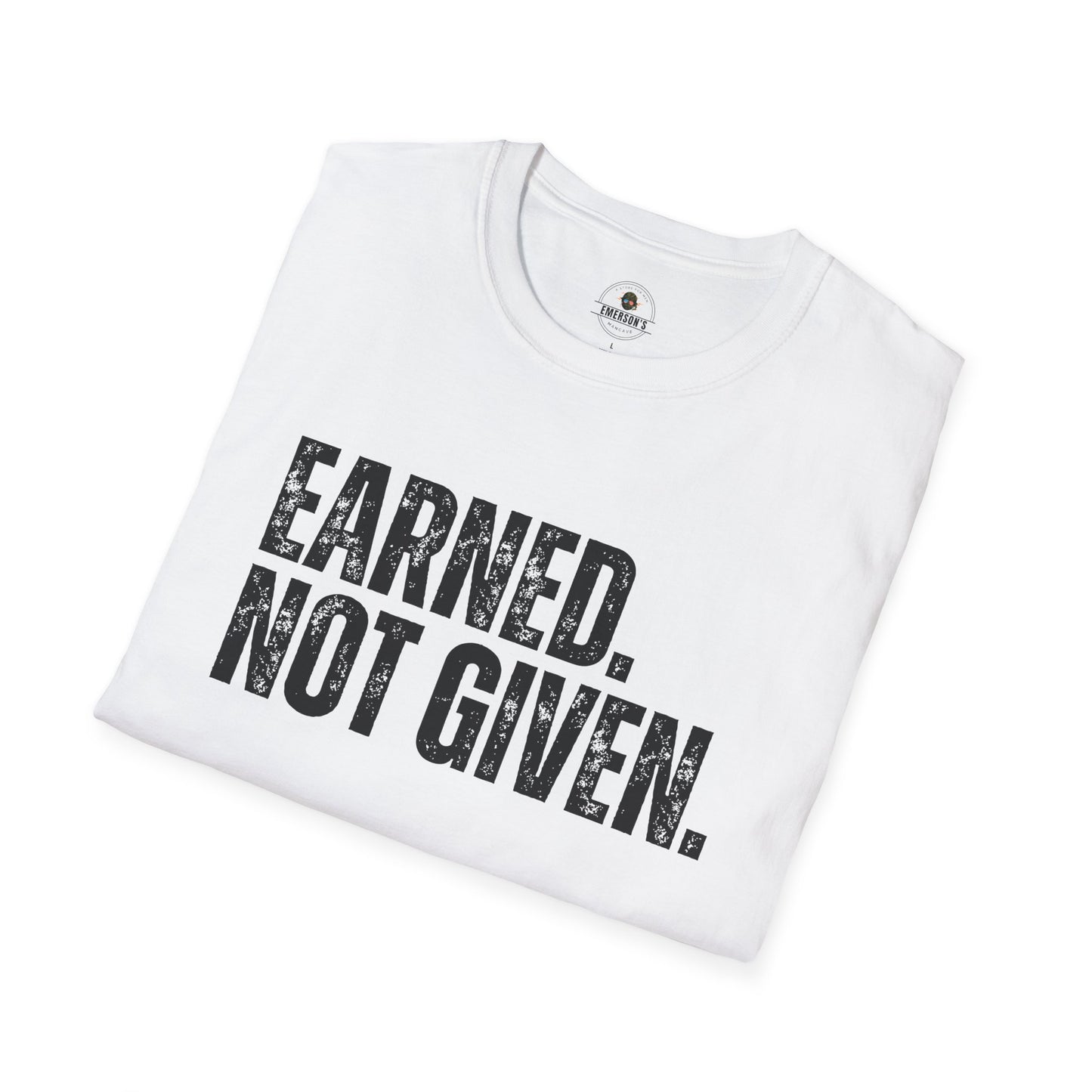 Earned Not Given — Motivational Tee