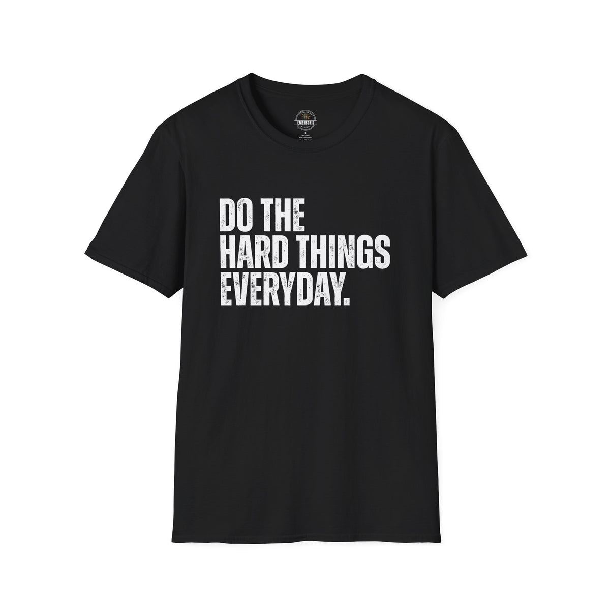 Do The Hard Things Everyday Inspirational Tee