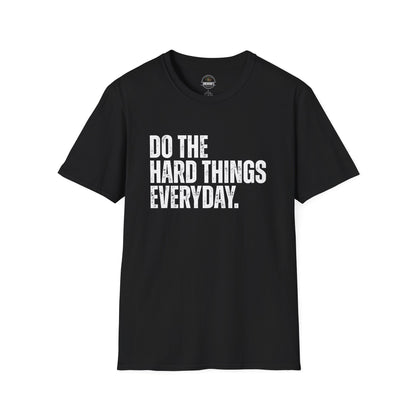 Do The Hard Things Everyday Inspirational Tee