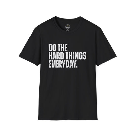 Do The Hard Things Everyday Inspirational Tee