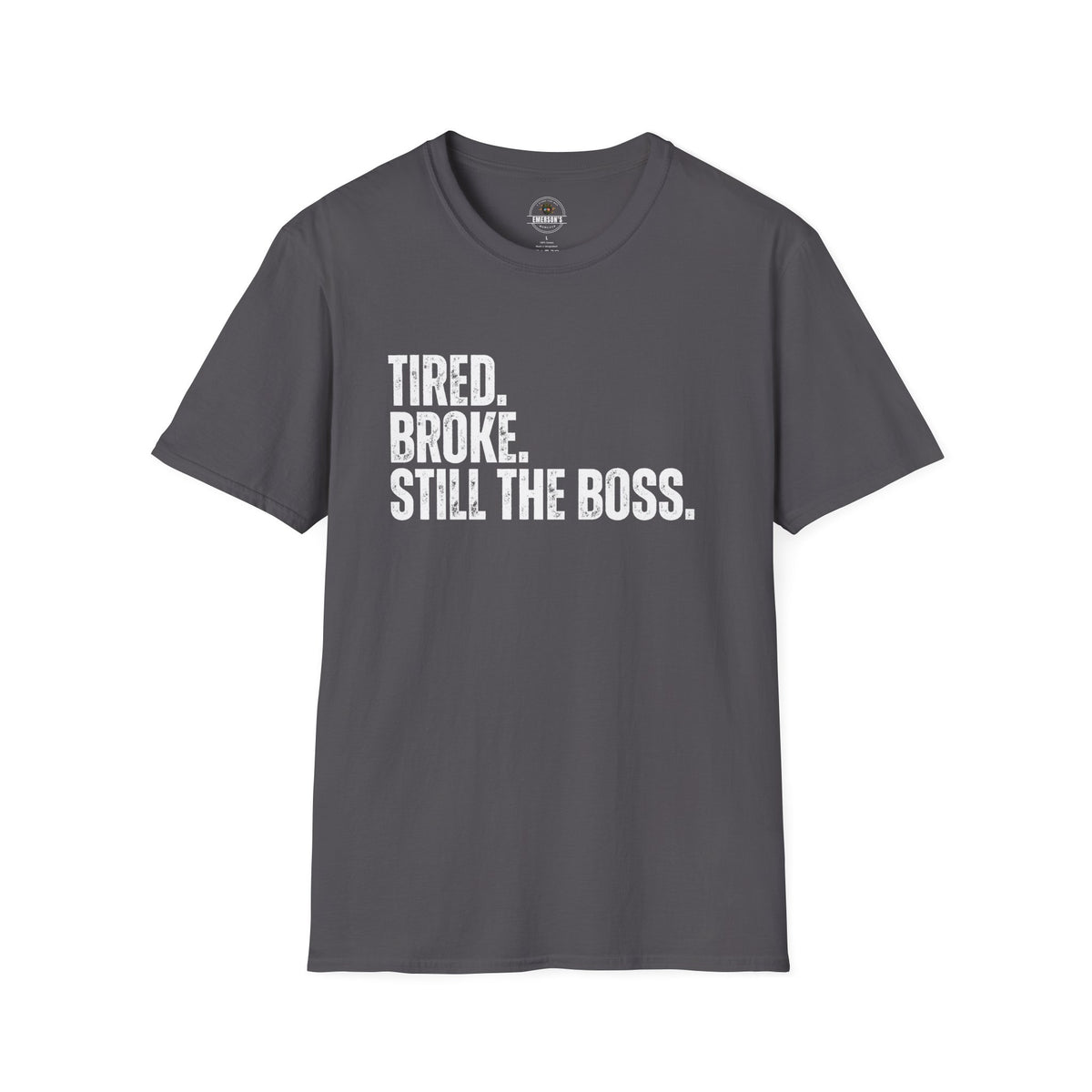 Tired. Broke. Still the Boss. Tee