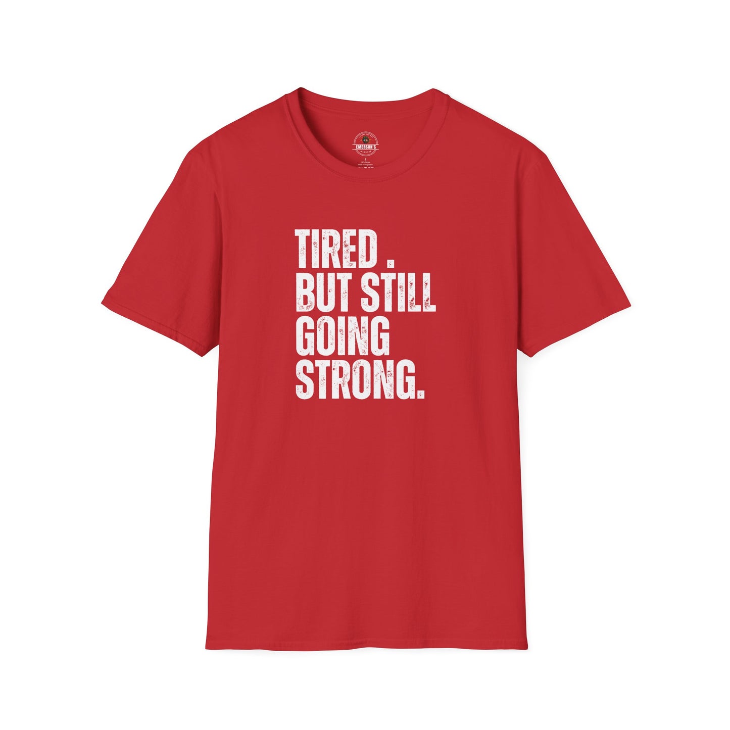 Tired. But Still Going Strong. Tee