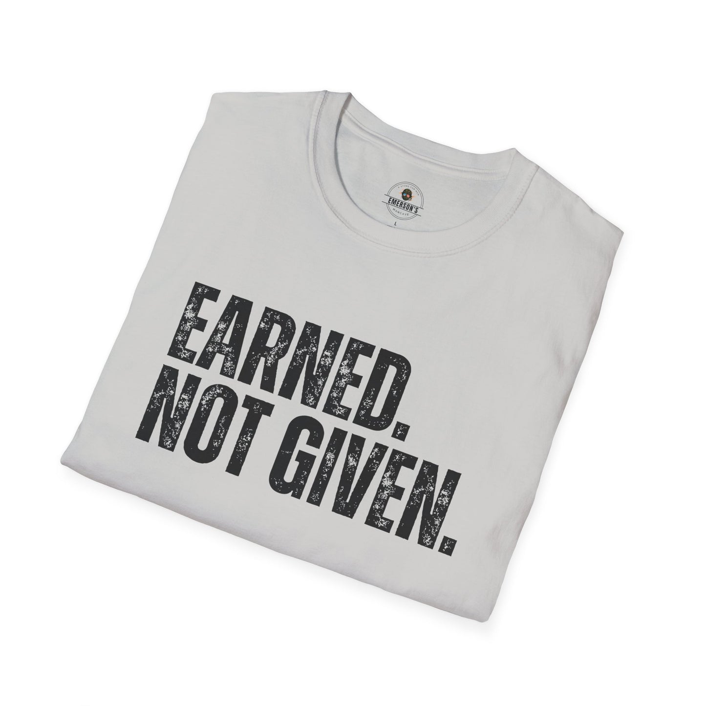 Earned Not Given — Motivational Tee