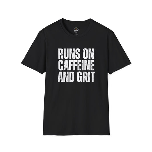 Runs on Caffeine and Grit Tee