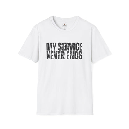 My Service Never Ends T-Shirt