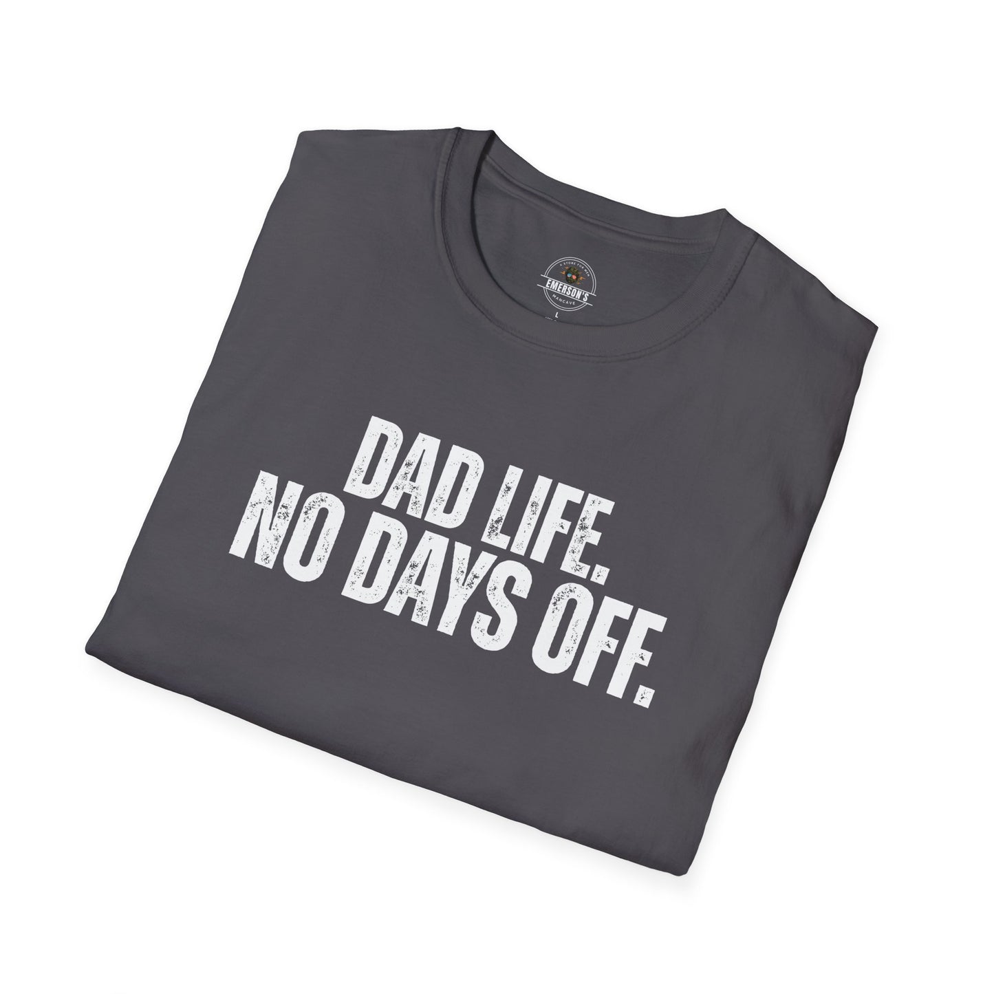 Dad Life. No Days Off. Tee