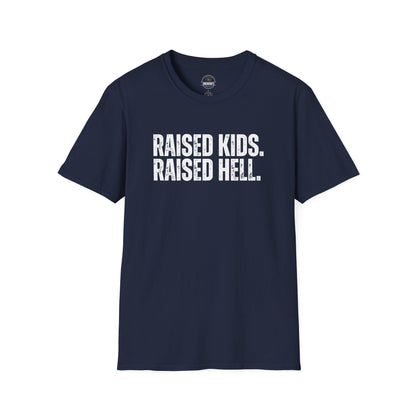 Raised Kids. Raised Hell. Tee