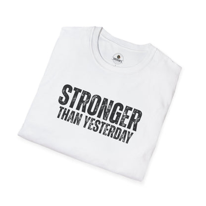 Stronger Than Yesterday Tee