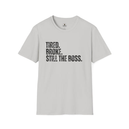 Tired. Broke. Still the Boss. Tee