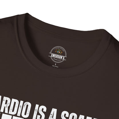 Cardio Is A Scam. Lift Heavy T-Shirt