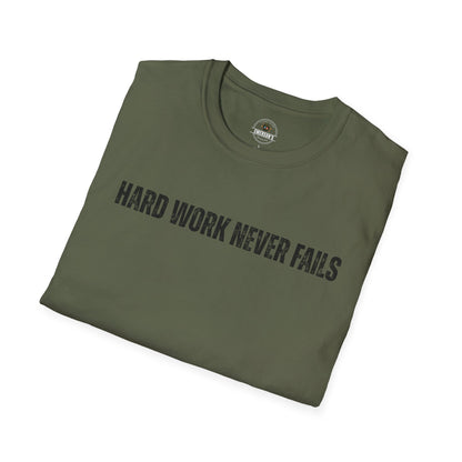 Hard Work Never Fails T-Shirt