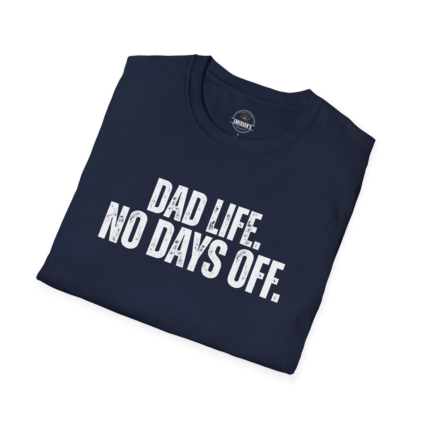 Dad Life. No Days Off. Tee