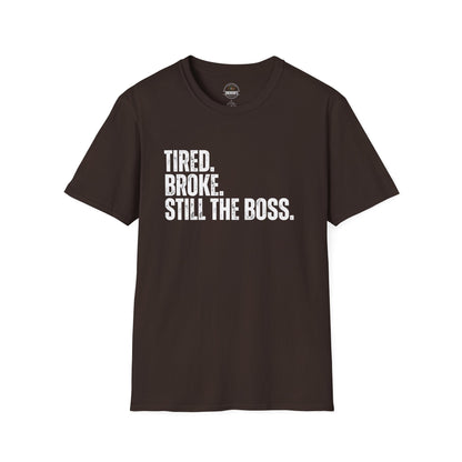 Tired. Broke. Still the Boss. Tee