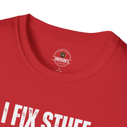I Fix Stuff And Break Things Tee