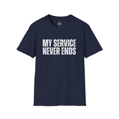 My Service Never Ends T-Shirt