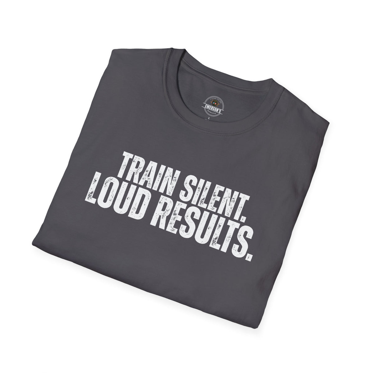 Train Silent. Loud Results. Tee