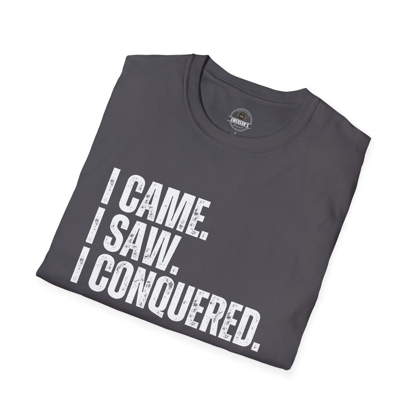 I Came. I Saw. I Conquered. Tee