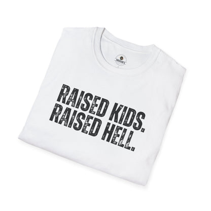 Raised Kids. Raised Hell. Tee