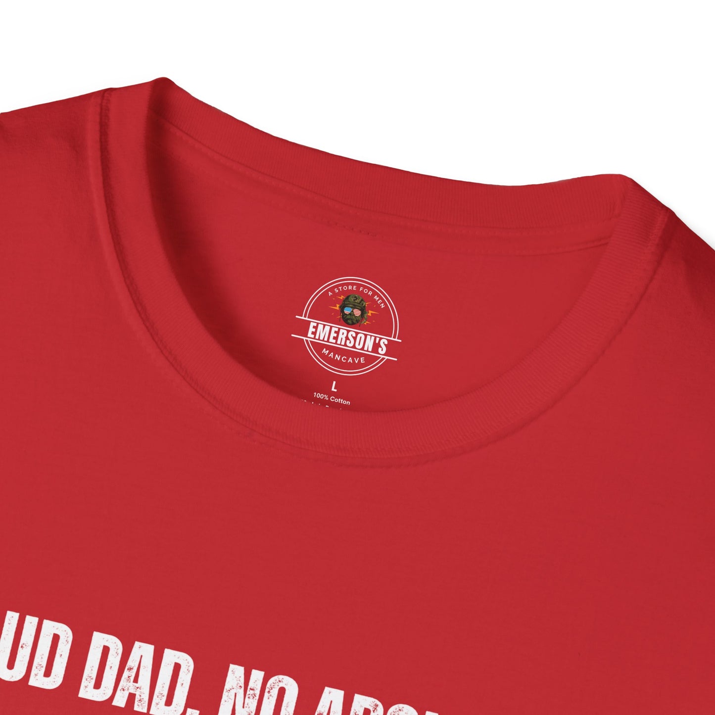 Proud Dad. No Apologies. Tee