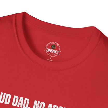 Proud Dad. No Apologies. Tee