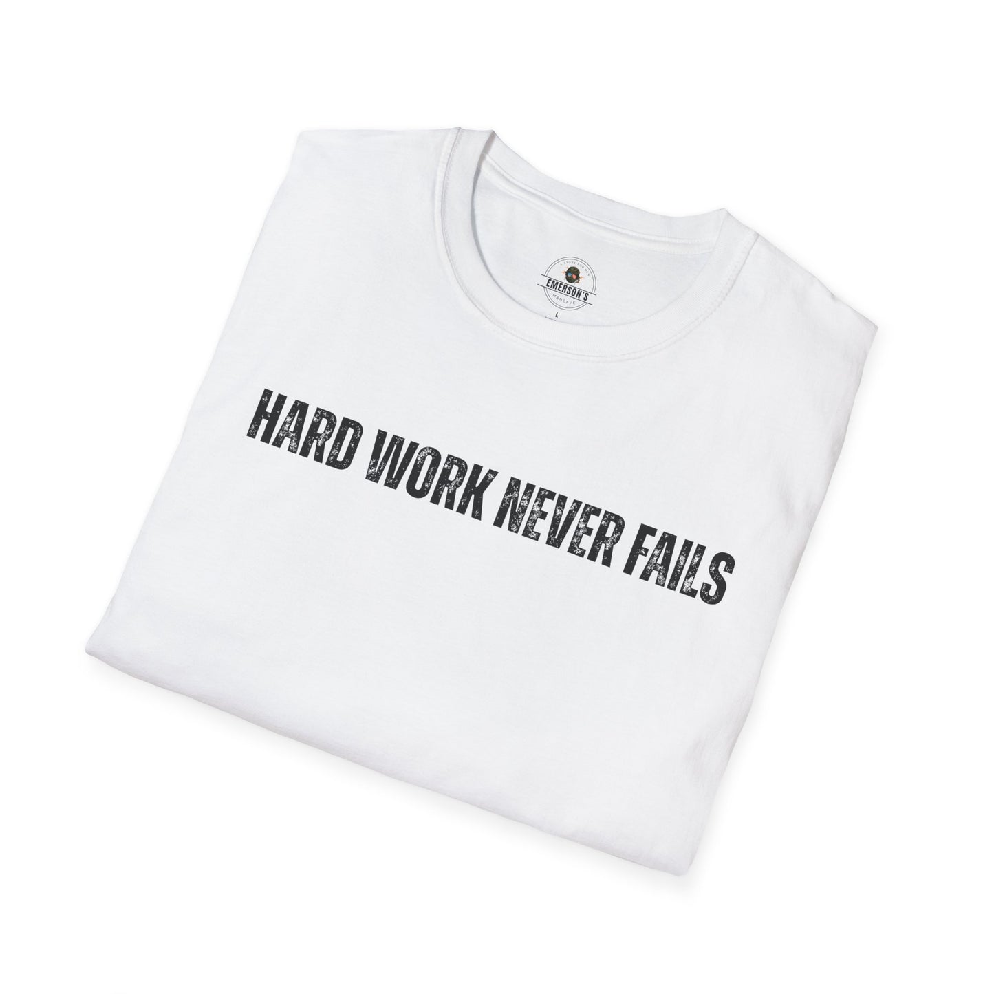Hard Work Never Fails T-Shirt