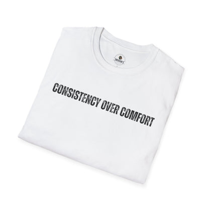 Consistency Over Comfort T-Shirt