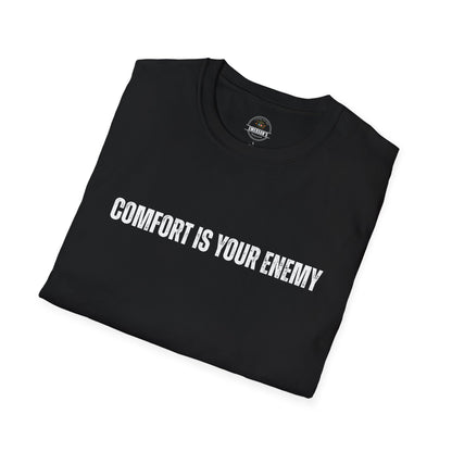 Comfort Is Your Enemy Tee