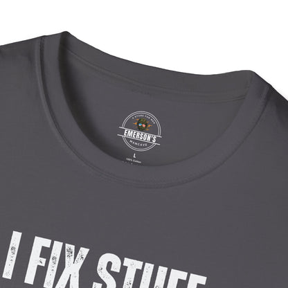 I Fix Stuff And Break Things Tee