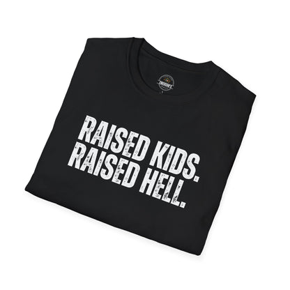 Raised Kids. Raised Hell. Tee