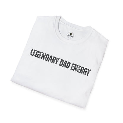 Legendary Dad Energy T-Shirt