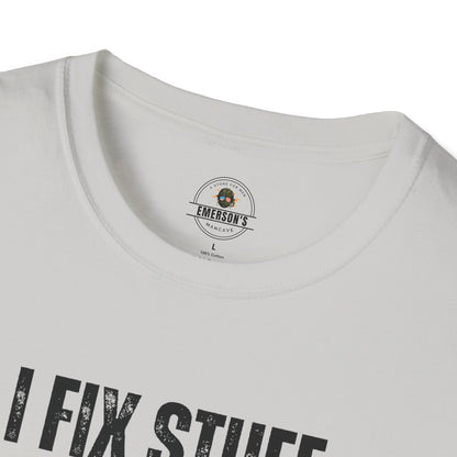 I Fix Stuff And Break Things Tee