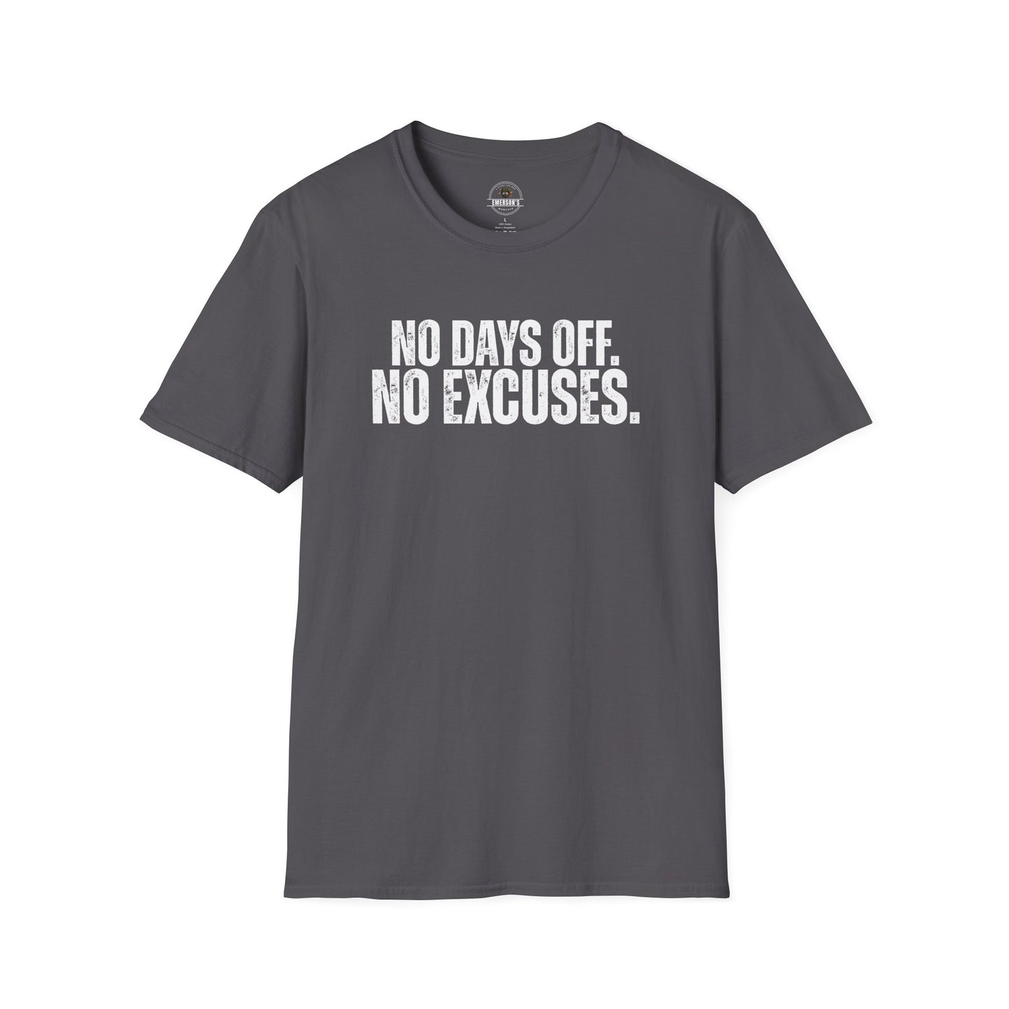 No Days Off. No Excuses. T-Shirt