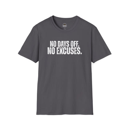 No Days Off. No Excuses. T-Shirt