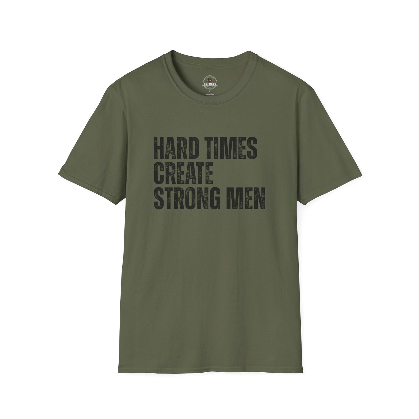 Hard Times Create Strong Men Tee