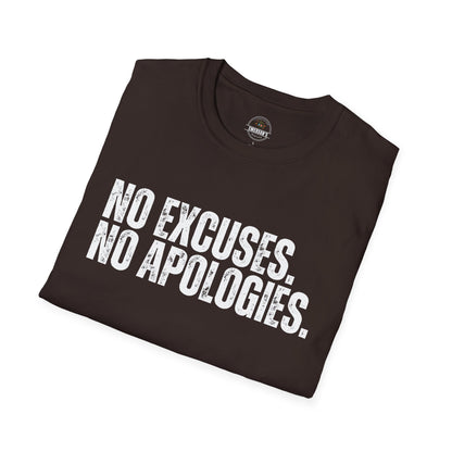 No Excuses. No Apologies.— Motivational Tee