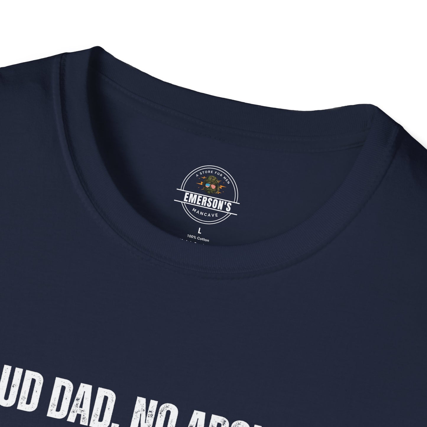 Proud Dad. No Apologies. Tee