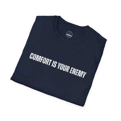 Comfort Is Your Enemy Tee