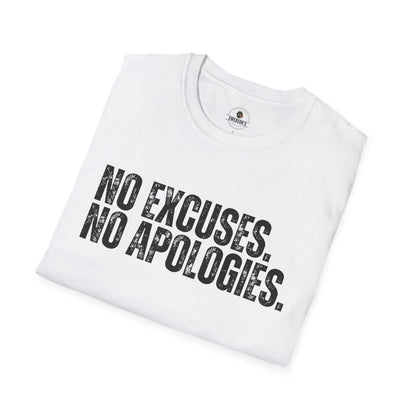 No Excuses. No Apologies.— Motivational Tee