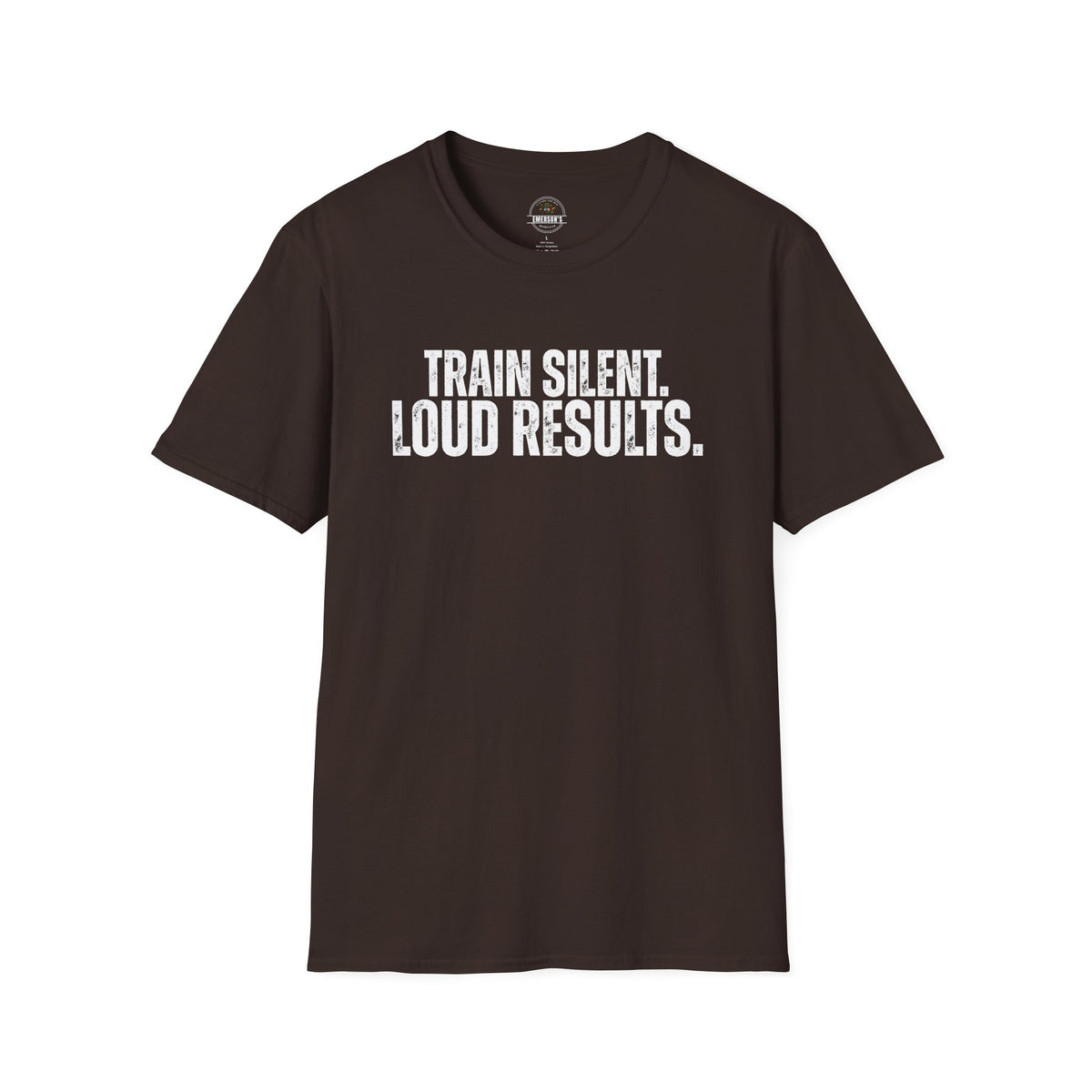 Train Silent. Loud Results. Tee