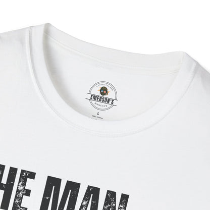 The Man. The Myth. The Legend. T-Shirt